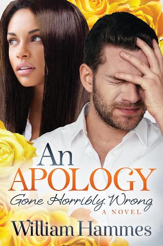 Бумажная книга «An Apology Gone Horribly Wrong: A Novel», автор Уильям Хэмс - фото №1