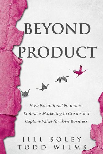 Паперова книга «Beyond Product», авторів Джилл Солей, Тодд Вілмс - фото №1