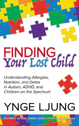 Паперова книга «Finding Your Lost Child: Understanding Allergies, Nutrition, and Detox in Autism and Children on the Spectrum», автор Інге Люнг - фото №1