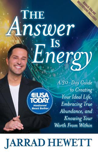 Паперова книга «The Answer Is Energy: A Thirty-Day Guide to Creating Your Ideal Life, Embracing True Abundance, and Knowing Your Worth From Within», автор Джаррад Х'юетт - фото №1