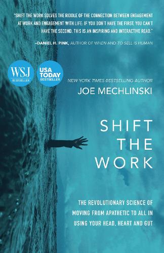 Бумажная книга «Shift the Work: The Revolutionary Science of Moving From Apathetic to All in Using Your Head, Heart and Gut», автор Джо Мехлински - фото №1