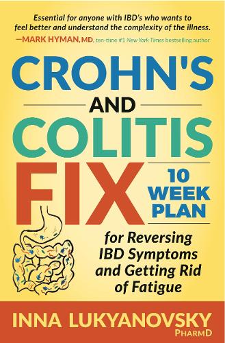 Бумажная книга «Crohn's and Colitis Fix: 10 Week Plan for Reversing IBD Symptoms and Getting Rid of Fatigue», автор ФармДи Лукьяновский - фото №1