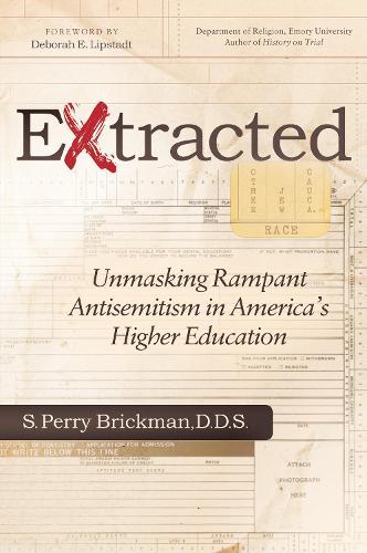 Бумажная книга «Extracted: Unmasking Rampant Antisemitism in America's Higher Education», автор С. Перри Брикман - фото №1
