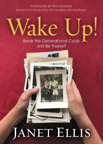Паперова книга «Wake Up!: Break the Generational Cycle and Be Yourself», автор Джанет С. Елліс - фото №1