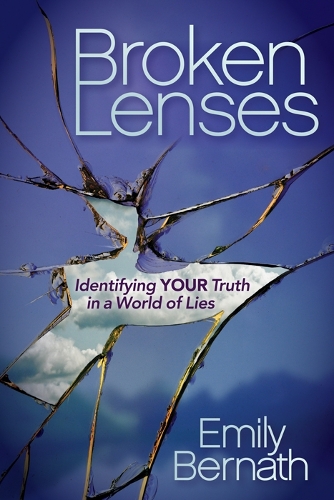 Паперова книга «Broken Lenses: Identifying Your Truth in a World of Lies», автор Емілі Бернат - фото №1