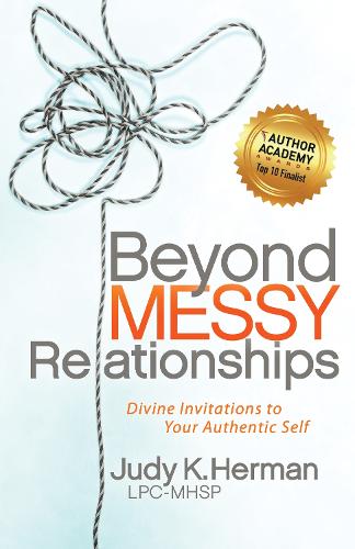 Бумажная книга «Beyond Messy Relationships: Divine Invitations to Your Authentic Self», автор Джуди К. Херман - фото №1