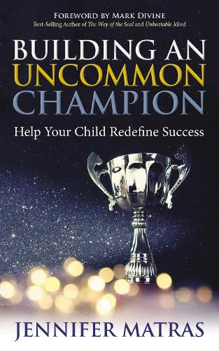 Бумажная книга «Building an Uncommon Champion: Help Your Child Redefine Success», автор Дженнифер Матрас - фото №1