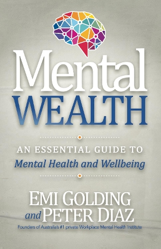 Паперова книга «Mental Wealth: An Essential Guide to Workplace Mental Health and Wellbeing», авторів Емі Голдінг, Пітер Діаз - фото №1