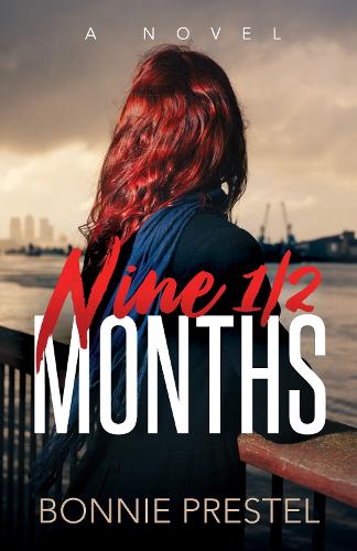 Бумажная книга «Nine ½ Months: A Novel», автор Бонни Престель - фото №1