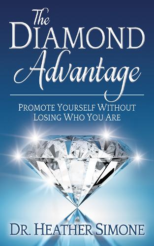 Паперова книга «The Diamond Advantage: Promote Yourself Without Losing Who You Are», автор Хізер Сімоне - фото №1