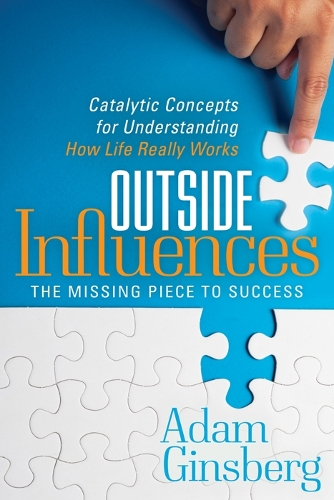 Паперова книга «Outside Influences: Catalytic Concepts for Understanding How Life Really Works», автор Адам Гінзберг - фото №1