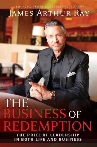Паперова книга «The Business of Redemption: The Price of Leadership in Both Life and Business», автор Джеймс Артур Рей - фото №1