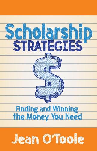 Бумажная книга «Scholarship Strategies: Finding and Winning the Money You Need», автор Жан О'Тул - фото №1