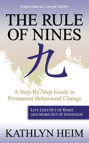 Бумажная книга «The Rule of Nines: A Step-By-Step Guide to Permanent Behavioral Change -Live Less Out Of Habit and More Out Of Intention», автор Кэтлин Хейм - фото №1