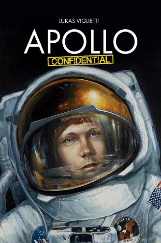 Бумажная книга «Apollo Confidential: Memories of Men On the Moon», автор Лукас Виглиетти - фото №1