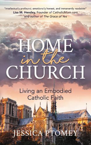 Бумажная книга «Home in the Church: Living an Embodied Catholic Faith», автор Джессика Птоми - фото №1