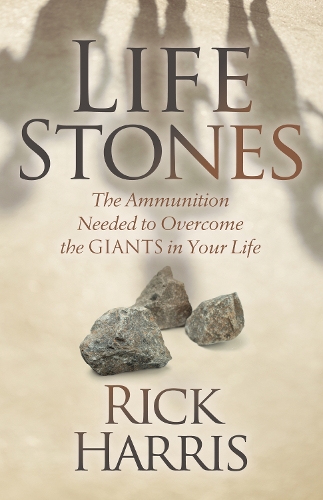 Паперова книга «Life Stones: The Ammunition Needed to Overcome the Giants in Your Life», автор Рік Гарріс - фото №1