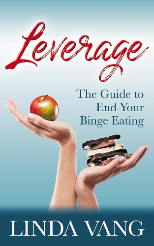 Бумажная книга «Leverage: The Guide to End Your Binge Eating», автор Линда Ванг - фото №1