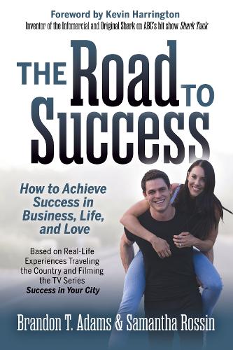 Бумажная книга «The Road to Success: How to Achieve Success in Business, Life, and Love», авторов Брэндон Т. Адамс, Саманта Россин - фото №1