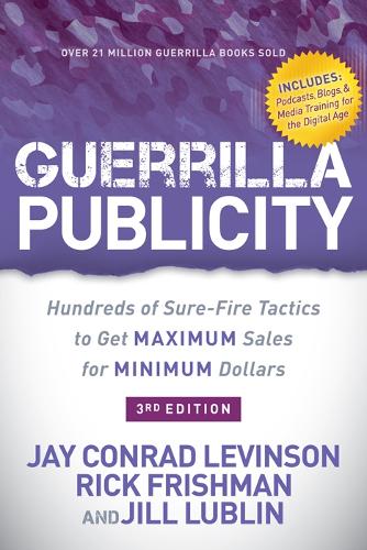 Паперова книга «Guerrilla Publicity: Hundreds of Sure-Fire Tactics to Get Maximum Sales for Minimum Dollars», авторів Джей Конрад Левінсон, Джилл Люблін, Рік Фрішман - фото №1
