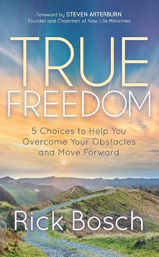 Паперова книга «True Freedom: 5 Choices to Help You Overcome Your Obstacles and Move Forward», автор Рік Бош - фото №1