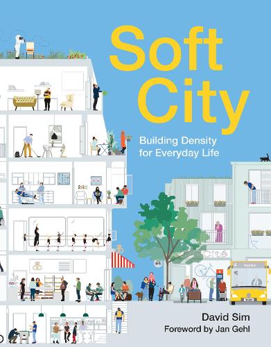 Паперова книга «Soft City: Building Density for Everyday Life», автор Девід Сім - фото №1