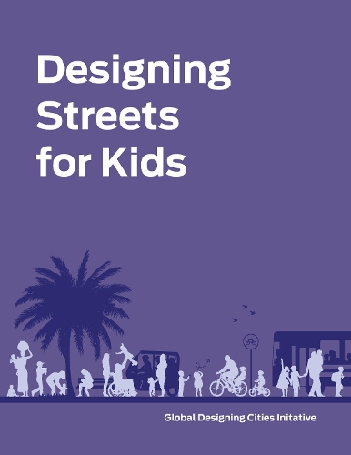 Paper book «Designing Streets for Kids», author Global Designing Cities Initiative - фото №1