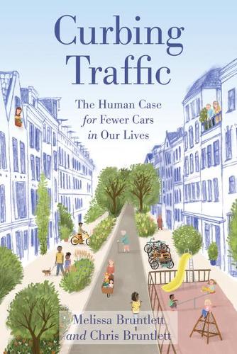 Бумажная книга «Curbing Traffic: The Human Case for Fewer Cars in Our Lives», авторов Крис Брантлетт, Мелисса Брантлетт - фото №1