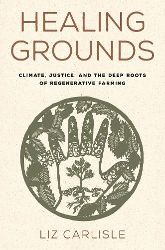 Paper book «Healing Grounds: Climate, Justice, and the Deep Roots of Regenerative Farming», author Лиз Карлайл / Ліз Карлайл / - фото №1