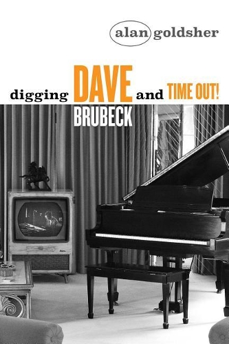 Паперова книга «Digging Dave Brubeck and Time Out!», автор Алан Голдшер - фото №1