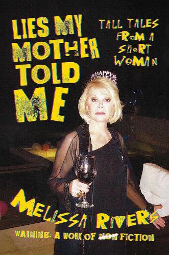 Бумажная книга «Lies My Mother Told Me: Tall Tales from a Short Woman», автор Мелисса Риверс - фото №1