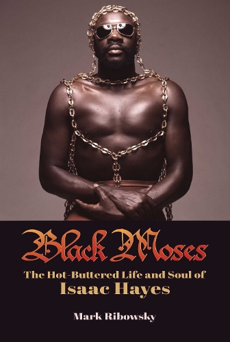 Бумажная книга «Black Moses: The Hot-Buttered Life and Soul of Isaac Hayes», автор Марк Рибовский - фото №1