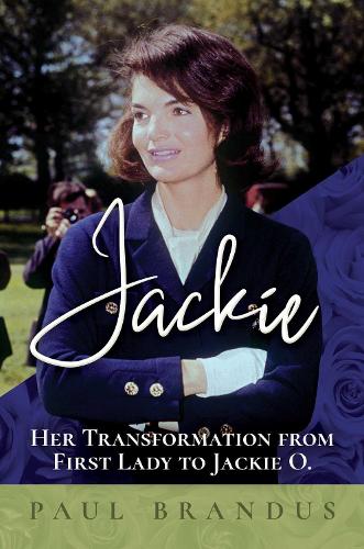 Бумажная книга «Jackie: Her Transformation from First Lady to Jackie O», автор Пол Брандус - фото №1