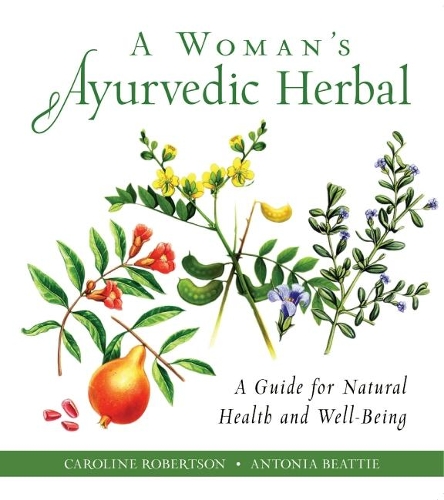 Бумажная книга «A Woman's Ayurvedic Herbal: A Guide for Natural Health and Well-Being», автор Антония Битти - фото №1