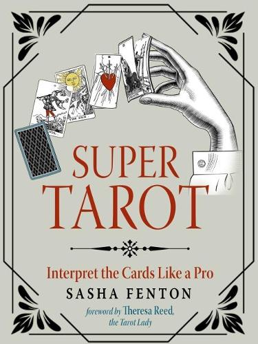 Паперова книга «Super Tarot: Interpret the Cards Like a Pro», автор Саша Фентон - фото №1