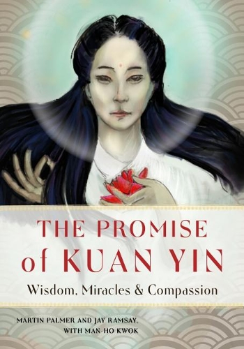 Бумажная книга «The Promise of Kuan Yin: Wisdom, Miracles & Compassion», авторов Ман Хо Квок, Мартин Палмер - фото №1