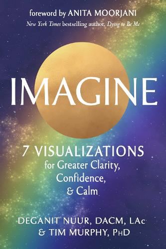 Бумажная книга «Imagine: 7 Visualizations for Greater Clarity, Confidence, and Calm», авторов Деганит Нуур, Тим Мерфи - фото №1