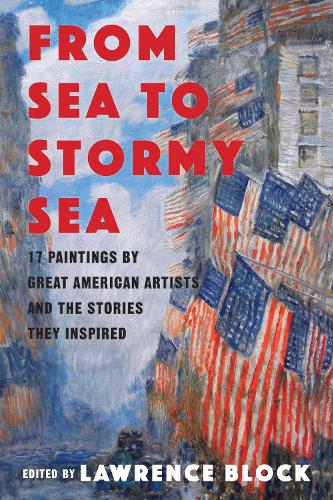 Бумажная книга «From Sea to Stormy Sea: 17 Stories Inspired by Great American Paintings», автор Лоуренс Блок - фото №1
