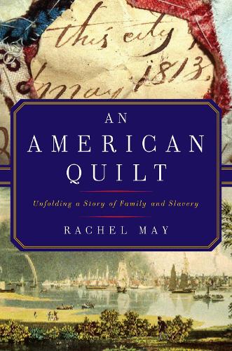 Бумажная книга «An American Quilt: Unfolding a Story of Family and Slavery», автор Рэйчел Мэй - фото №1