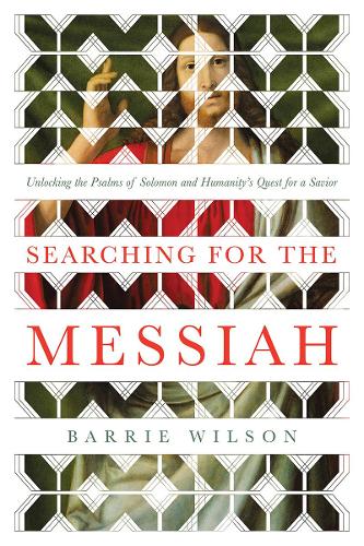 Бумажная книга «Searching for the Messiah: Unlocking the "Psalms of Solomon" and Humanity's Quest for a Savior», автор Барри Уилсон - фото №1