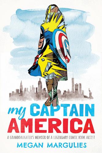 Бумажная книга «My Captain America: A Granddaughter's Memoir of a Legendary Comic Book Artist», автор Меган Маргулиес - фото №1