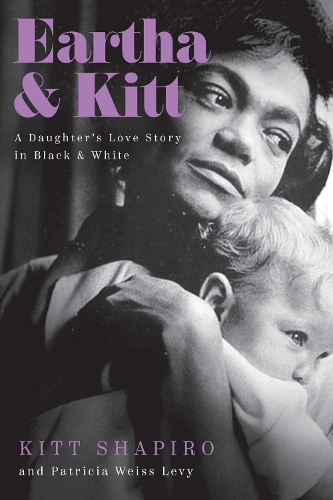 Бумажная книга «Eartha & Kitt: A Daughter's Love Story in Black and White», автор Кит Шапиро - фото №1
