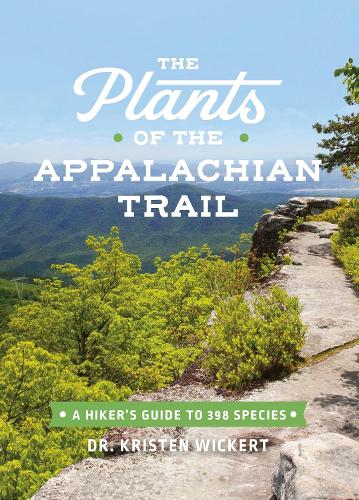 Бумажная книга «The Plants of the Appalachian Trail: A Hiker’s Guide to 398 Species», автор Кристен Леа Викерт - фото №1