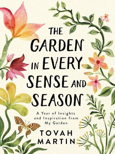 Паперова книга «The Garden in Every Sense and Season: A Year of Insights and Inspiration from My Garden», автор Това Мартін - фото №1
