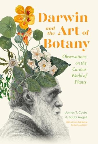 Бумажная книга «Darwin and the Art of Botany: Observations on the Curious World of Plants», авторов Бобби Энджелл, Джеймс Т. Коста - фото №1