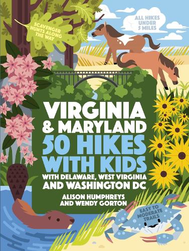 Бумажная книга «50 Hikes with Kids Virginia and Maryland: With Delaware, West Virginia, and Washington DC», авторов Элисон Хамфрис, Венди Гортон - фото №1