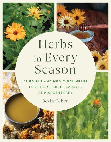 Бумажная книга «Herbs in Every Season: 48 Edible and Medicinal Herbs for the Kitchen, Garden, and Apothecary», автор Бевин Коэн - фото №1