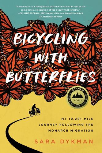 [object Object] «Bicycling with Butterflies: My 10,201-Mile Journey Following the Monarch Migration», автор Сара Дикман - фото №1