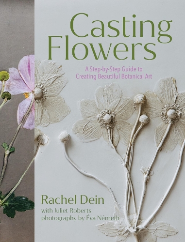 Паперова книга «Casting Flowers: A Step-by-Step Guide to Creating Beautiful Botanical Art», автор Джульєт Робертс - фото №1
