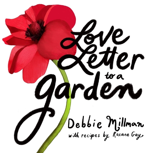 Бумажная книга «Love Letter to a Garden», авторов Дебби Миллман, Роксана Гей - фото №1